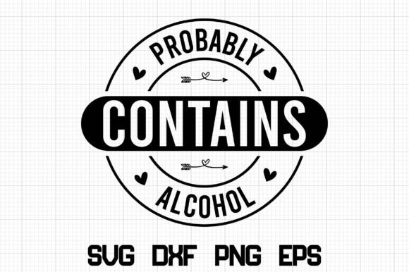 Download Probably Contains Alcohol SVG - Alcohol svg Collection