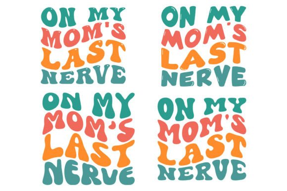 Download On My Mom's Last Nerve SVG Wavy T-shirt - Wavy Collection